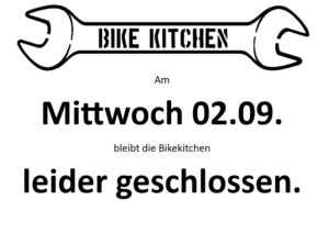 Am Mittowch 02.09. bleibt die Bikekitchen leider geschlossen.